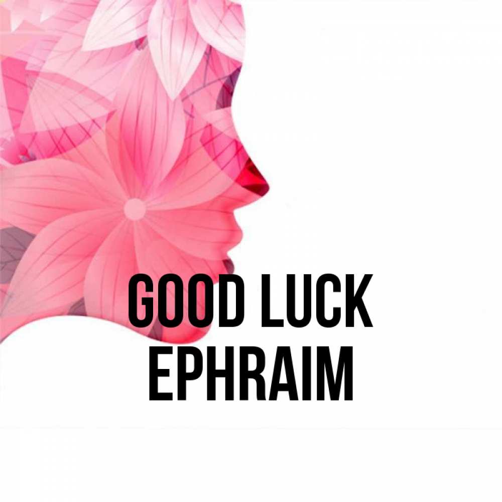 Greetings card с именем, Ephraim Good luck на удачу Greetings with text for free download 