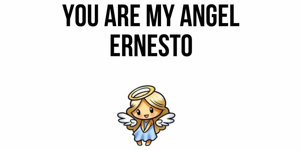 Greetings card с именем, Ernesto You are my angel ангел Greetings with text for free download 