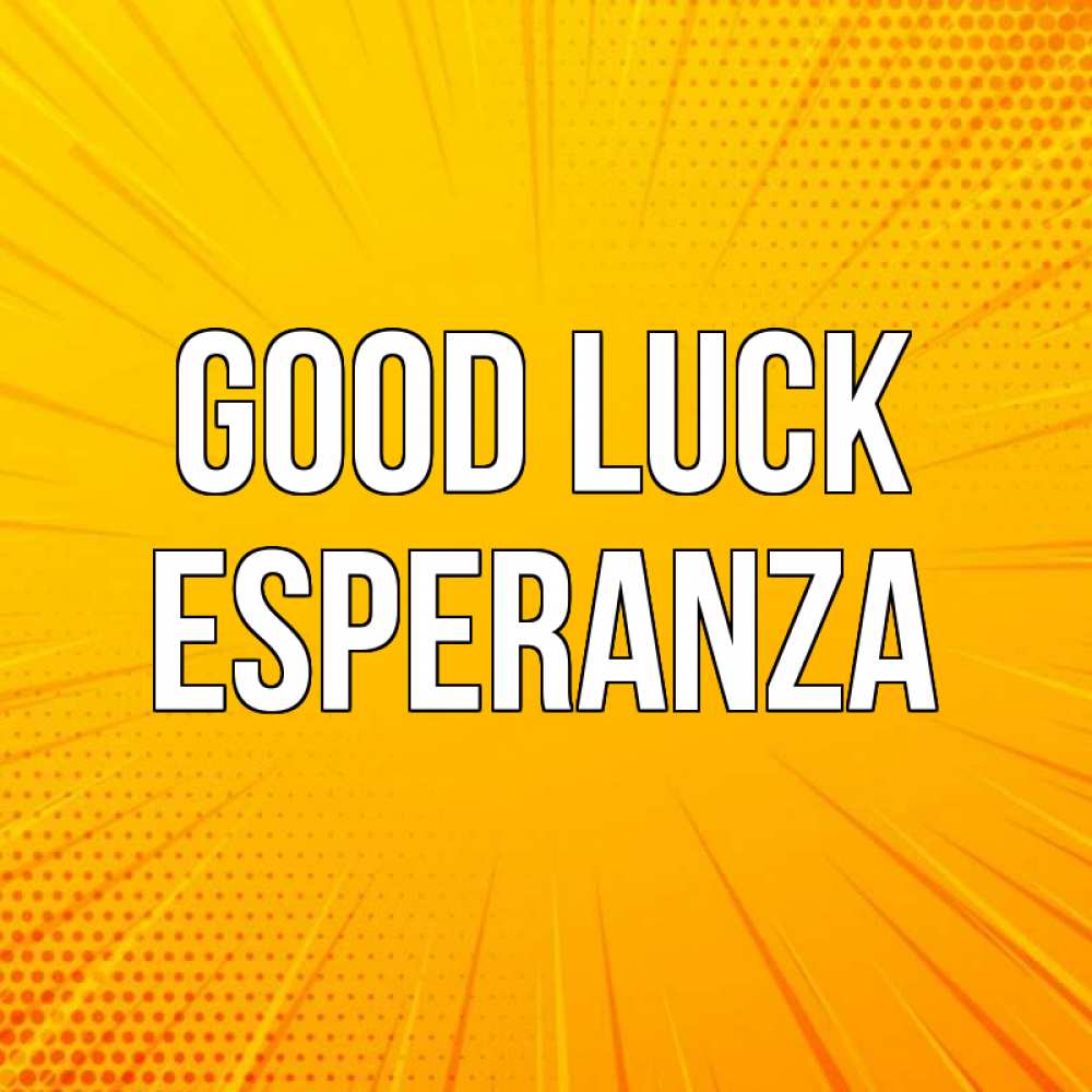 Greetings card с именем, Esperanza Good luck фон Greetings with text for free download 