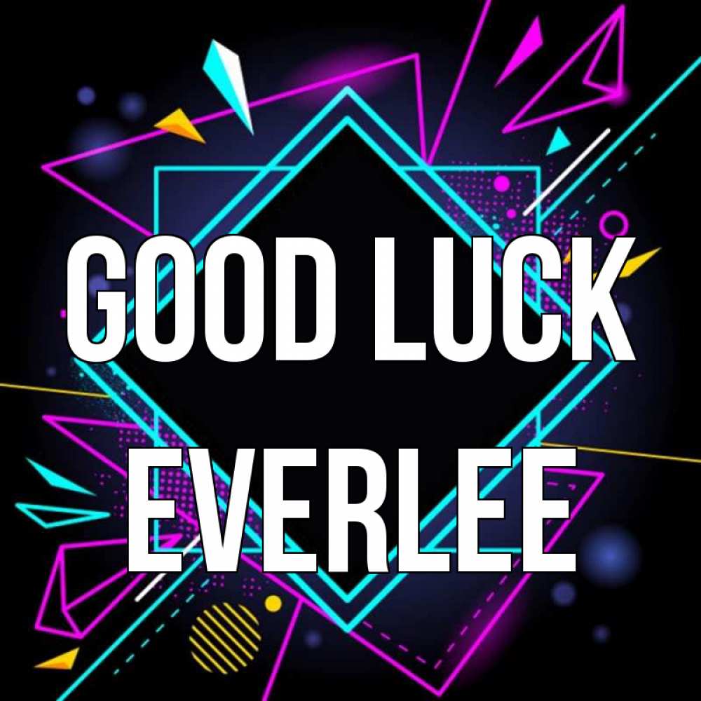 Greetings card с именем, Everlee Good luck рамочки Greetings with text for free download 