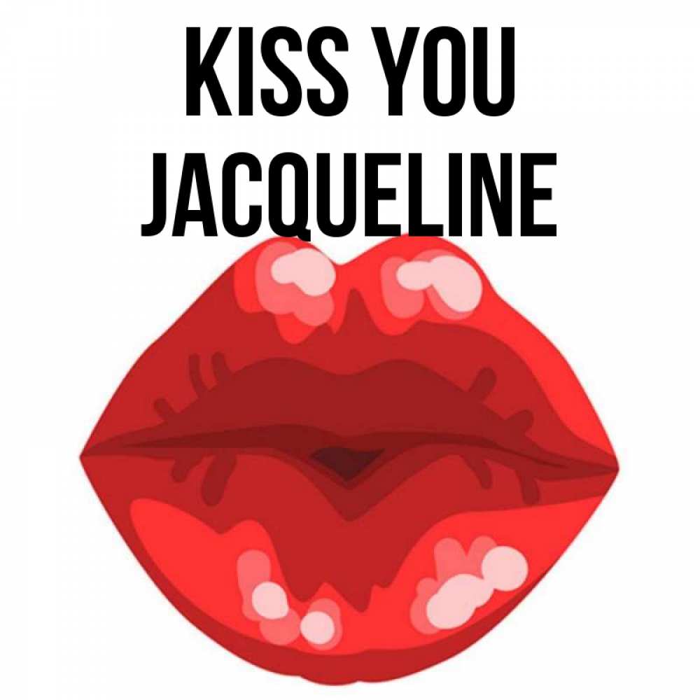 Greetings card с именем, Jacqueline Kiss you отправить открытку с поцелуем бесплатно и скачать для парня Greetings with text for free download 
