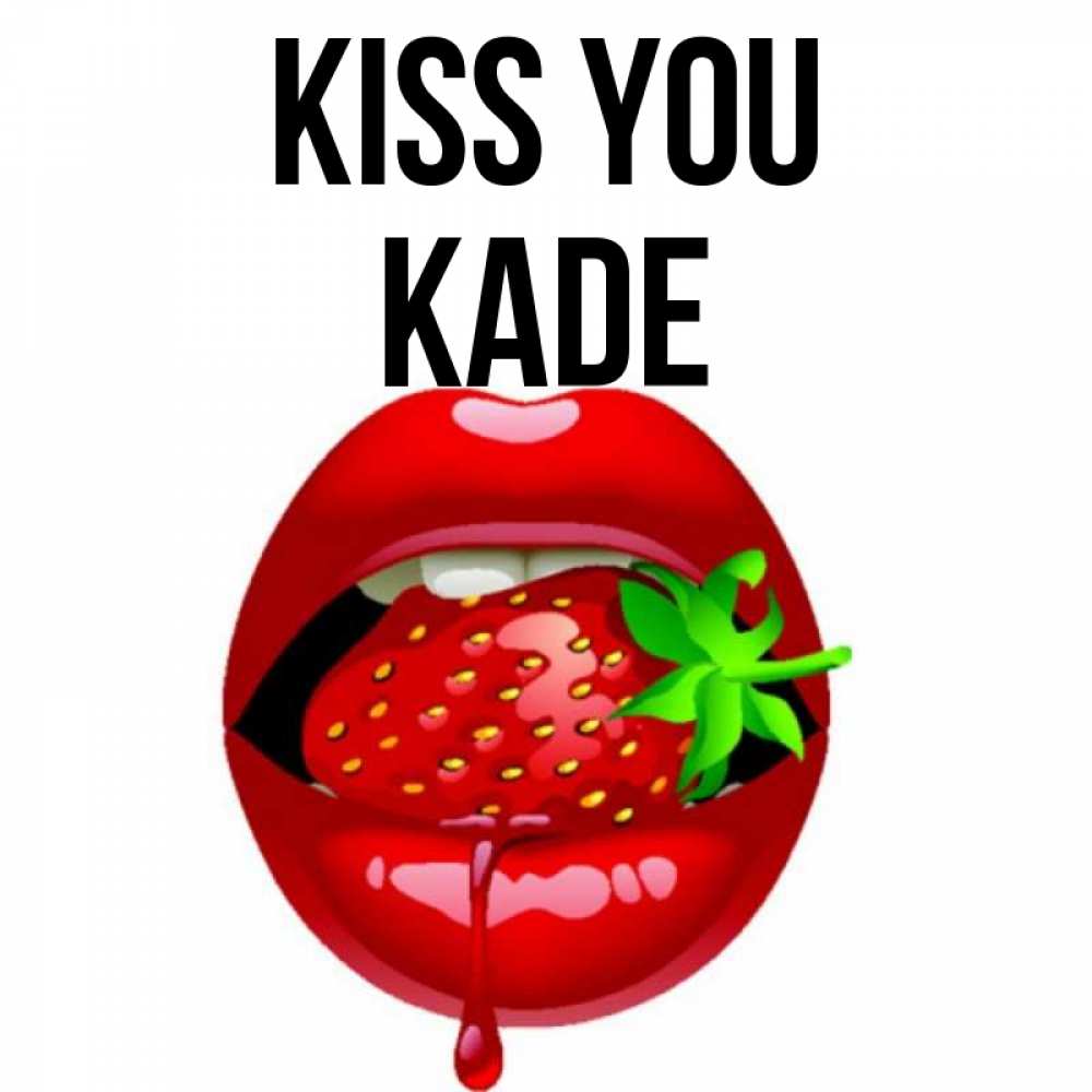 Greetings card с именем, Kade Kiss you открытки с поцелуями Greetings with text for free download 