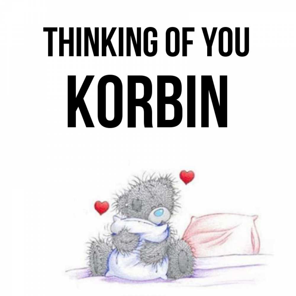 Greetings card с именем, Korbin Thinking of you мишка на кровати Greetings with text for free download 
