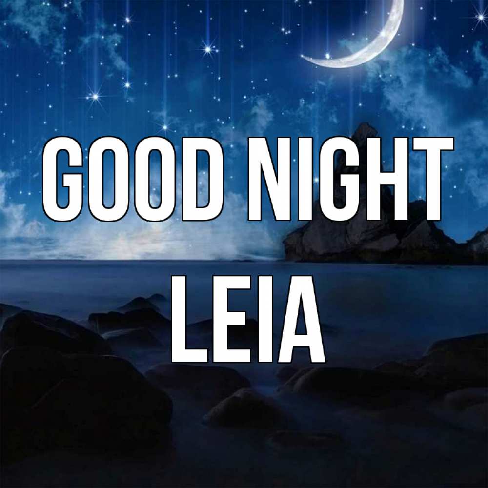 Greetings card с именем, Leia Good night море Greetings with text for free download 
