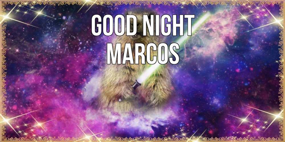 Greetings card с именем, Marcos Good night спокойной ночи  в стиле звездных войн Greetings with text for free download 