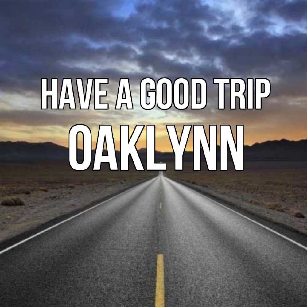 Greetings card с именем, Oaklynn Have a good trip горы на горизонте Greetings with text for free download 