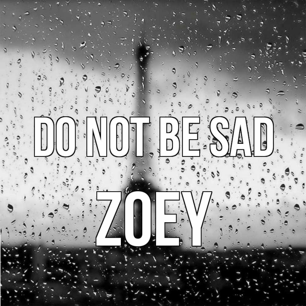 Greetings card с именем, Zoey Do not be sad Париж и Эйфелева башня Greetings with text for free download 