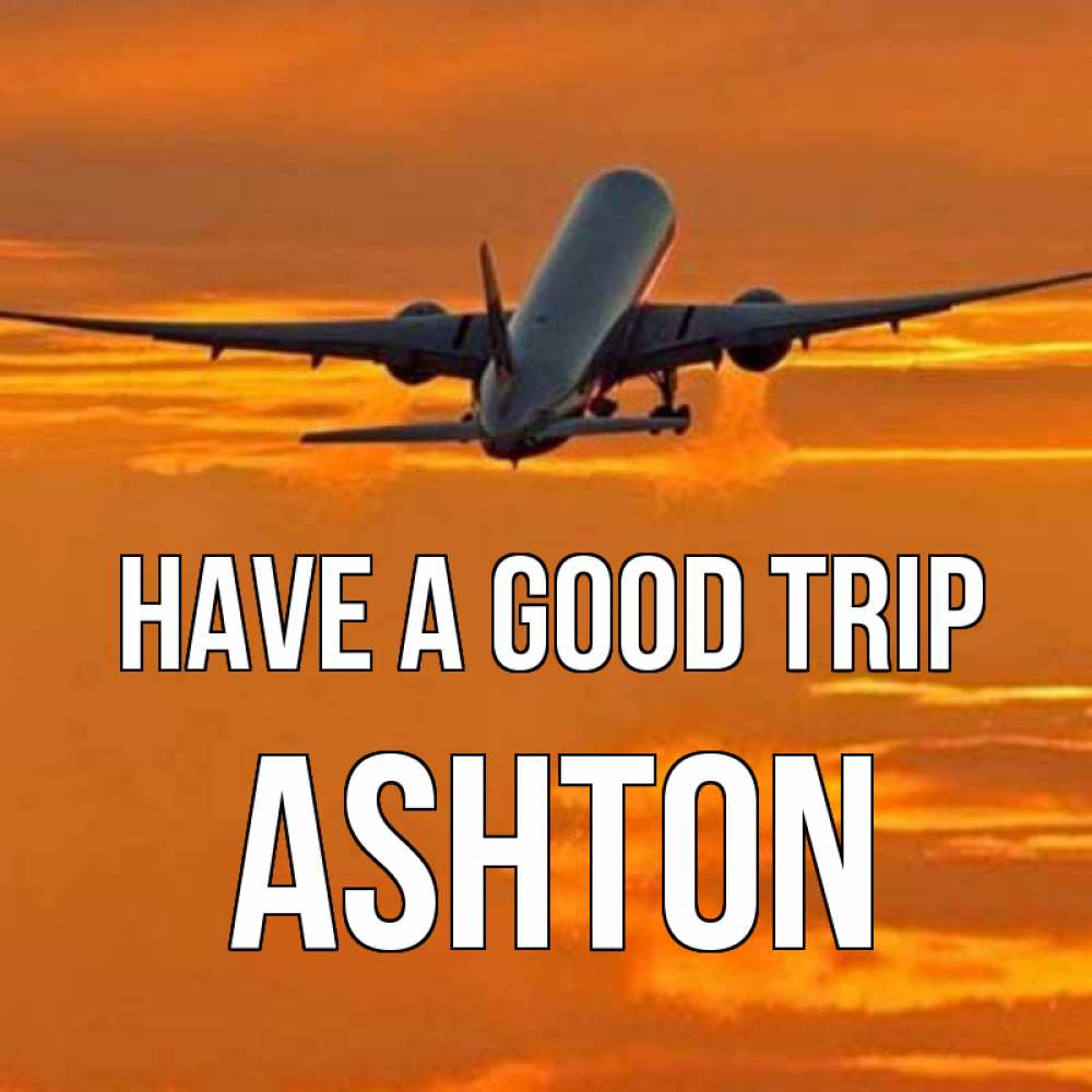 Greetings card с именем, Ashton Have a good trip оранжевое небо Greetings with text for free download 