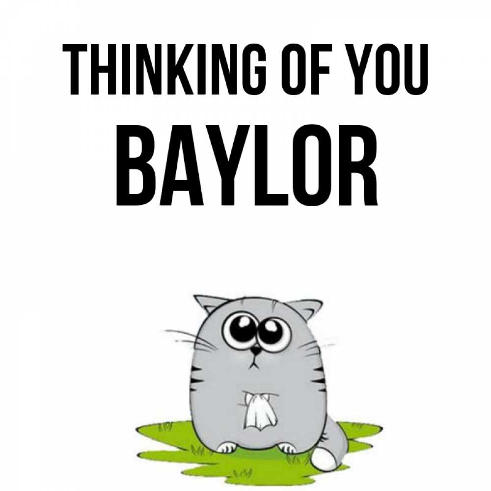 Greetings card с именем, Baylor Thinking of you тоска с платочком Greetings with text for free download 