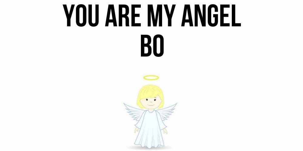 Greetings card с именем, Bo You are my angel ангел Greetings with text for free download 