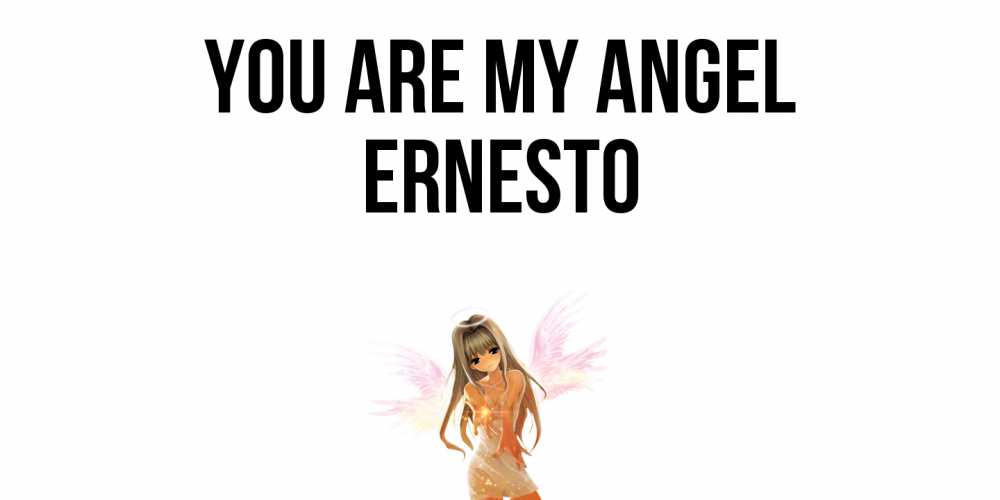 Greetings card с именем, Ernesto You are my angel ангел, аниме Greetings with text for free download 
