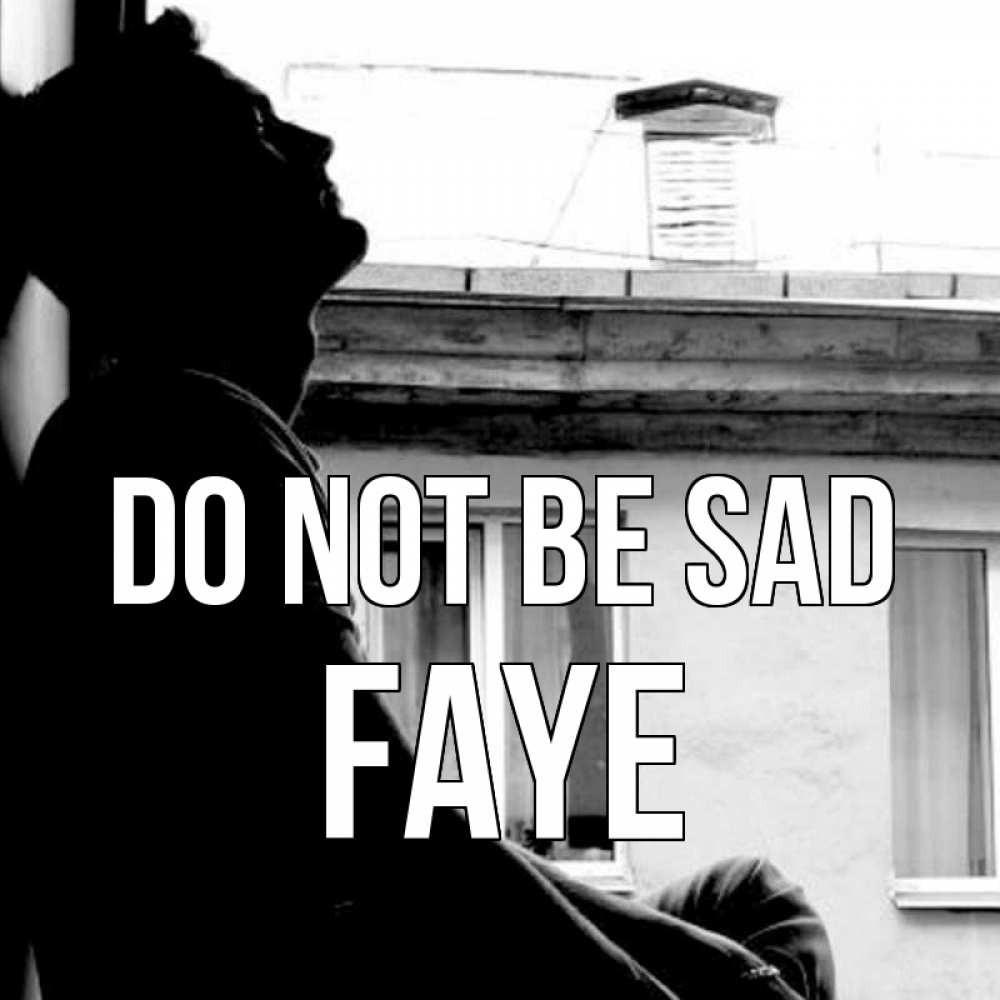Greetings card с именем, Faye Do not be sad старый дом Greetings with text for free download 