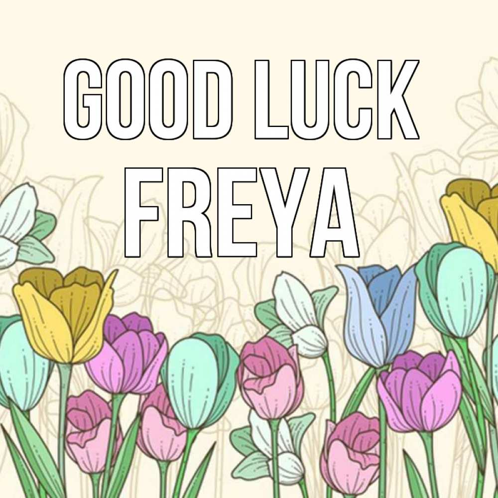 Greetings card с именем, Freya Good luck тюльпаны Greetings with text for free download 