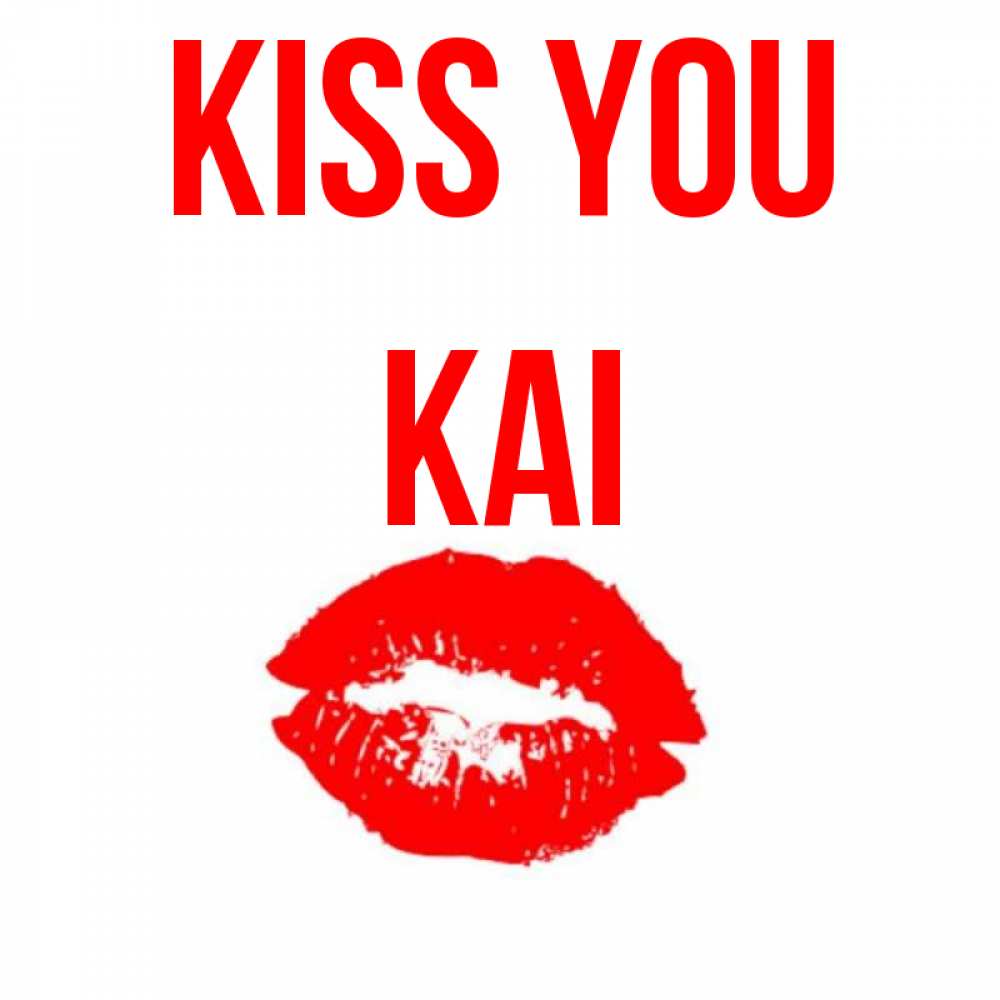 Greetings card с именем, Kai Kiss you помада и губы Greetings with text for free download 