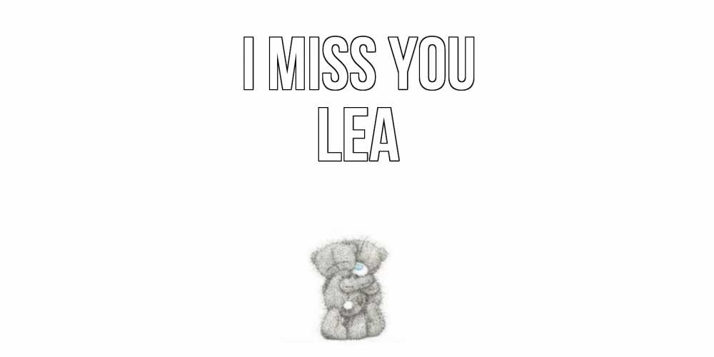 Greetings card с именем, Lea I miss you мишки Greetings with text for free download 