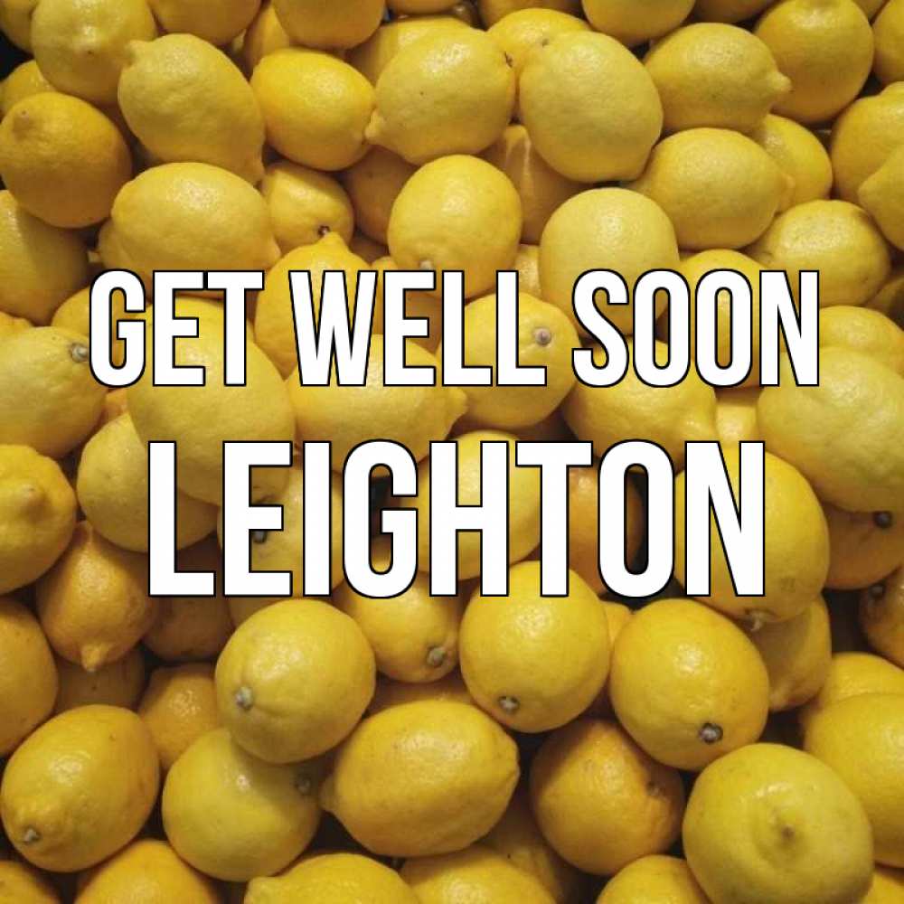 Greetings card с именем, Leighton Get well soon это точно поможет Greetings with text for free download 
