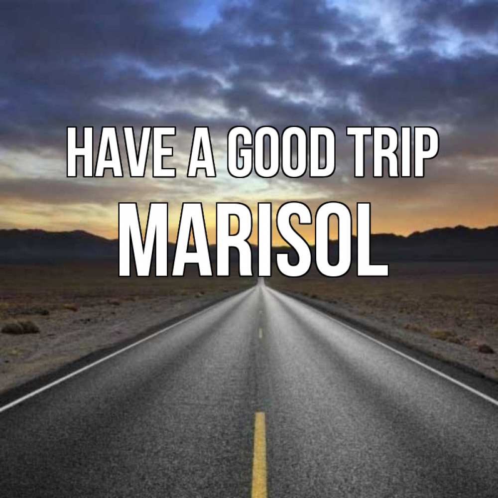 Greetings card с именем, Marisol Have a good trip горы на горизонте Greetings with text for free download 