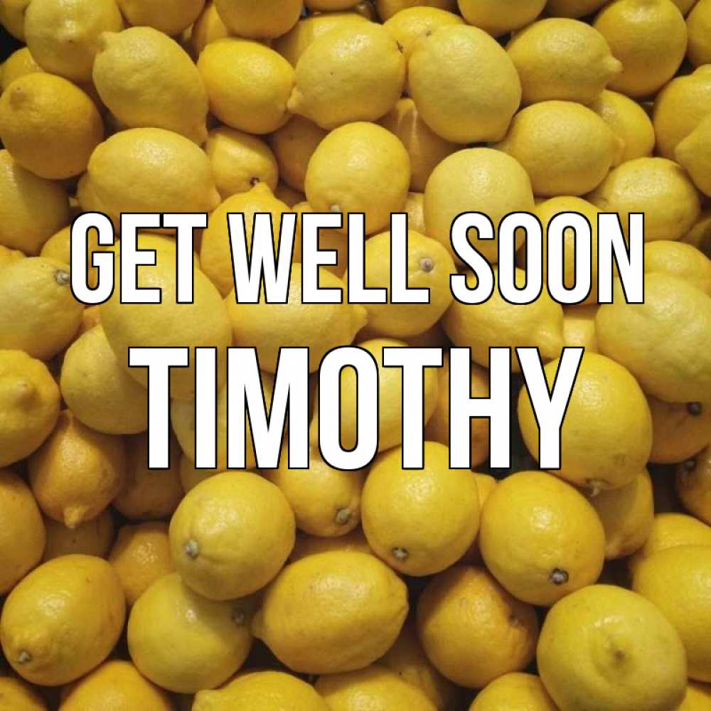Greetings card с именем, Timothy Get well soon это точно поможет Greetings with text for free download 