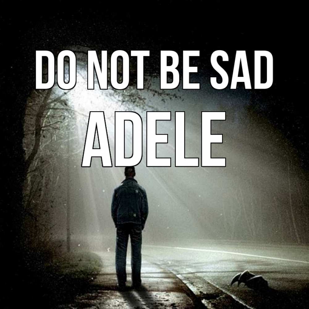 Greetings card с именем, Adele Do not be sad свет с неба в лесу Greetings with text for free download 