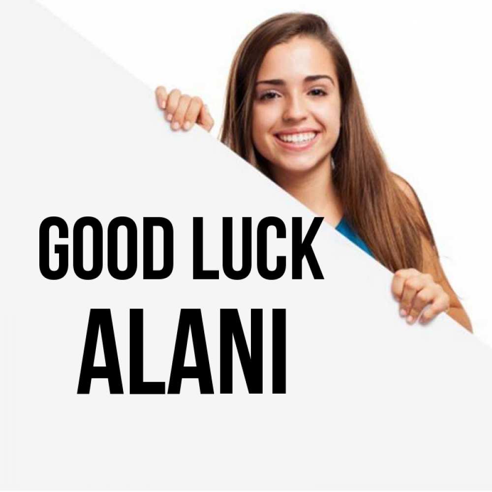 Greetings card с именем, Alani Good luck пусть тебе сегодня повезет Greetings with text for free download 