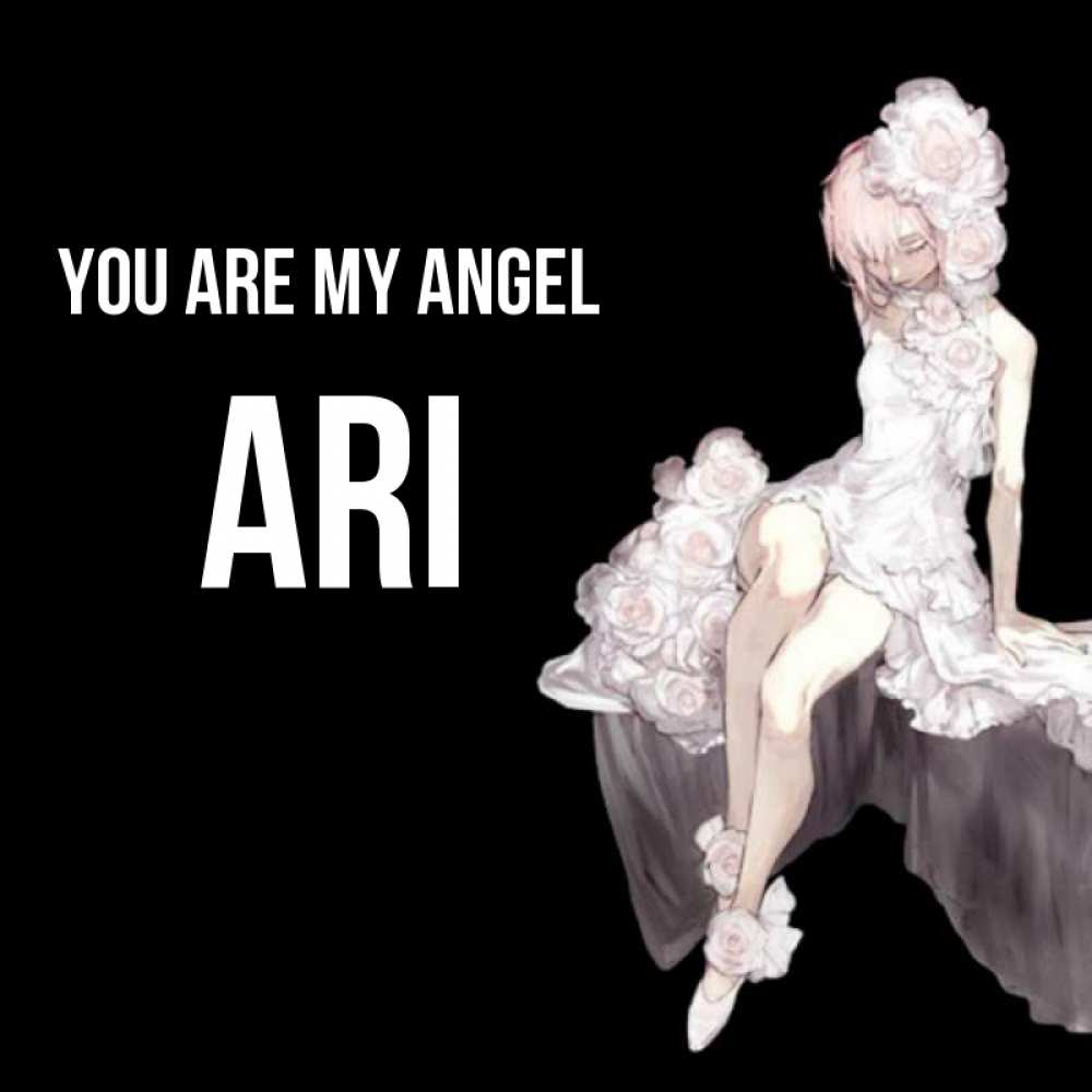 Greetings card с именем, Ari You are my angel девушка в стиле аниме как ангел Greetings with text for free download 