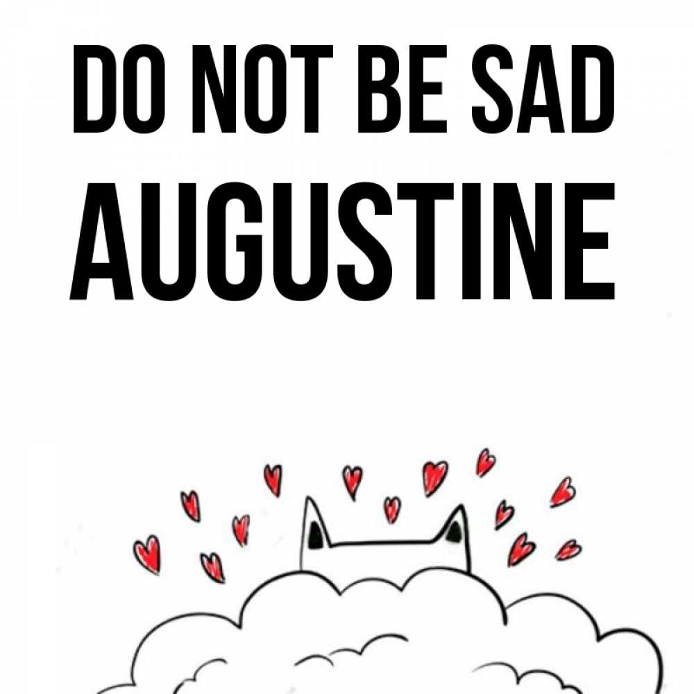 Greetings card с именем, Augustine Do not be sad облако и ушки котика с сердечками Greetings with text for free download 