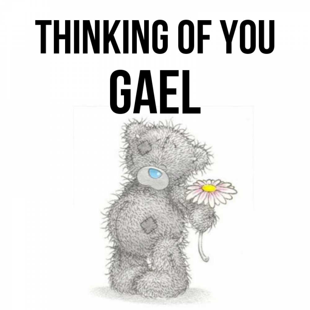 Greetings card с именем, Gael Thinking of you мысли только о тебе Greetings with text for free download 