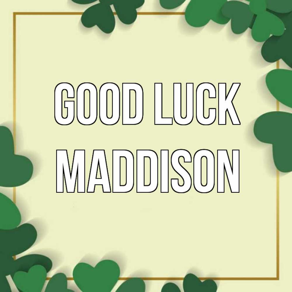 Greetings card с именем, Maddison Good luck рамка 2 Greetings with text for free download 