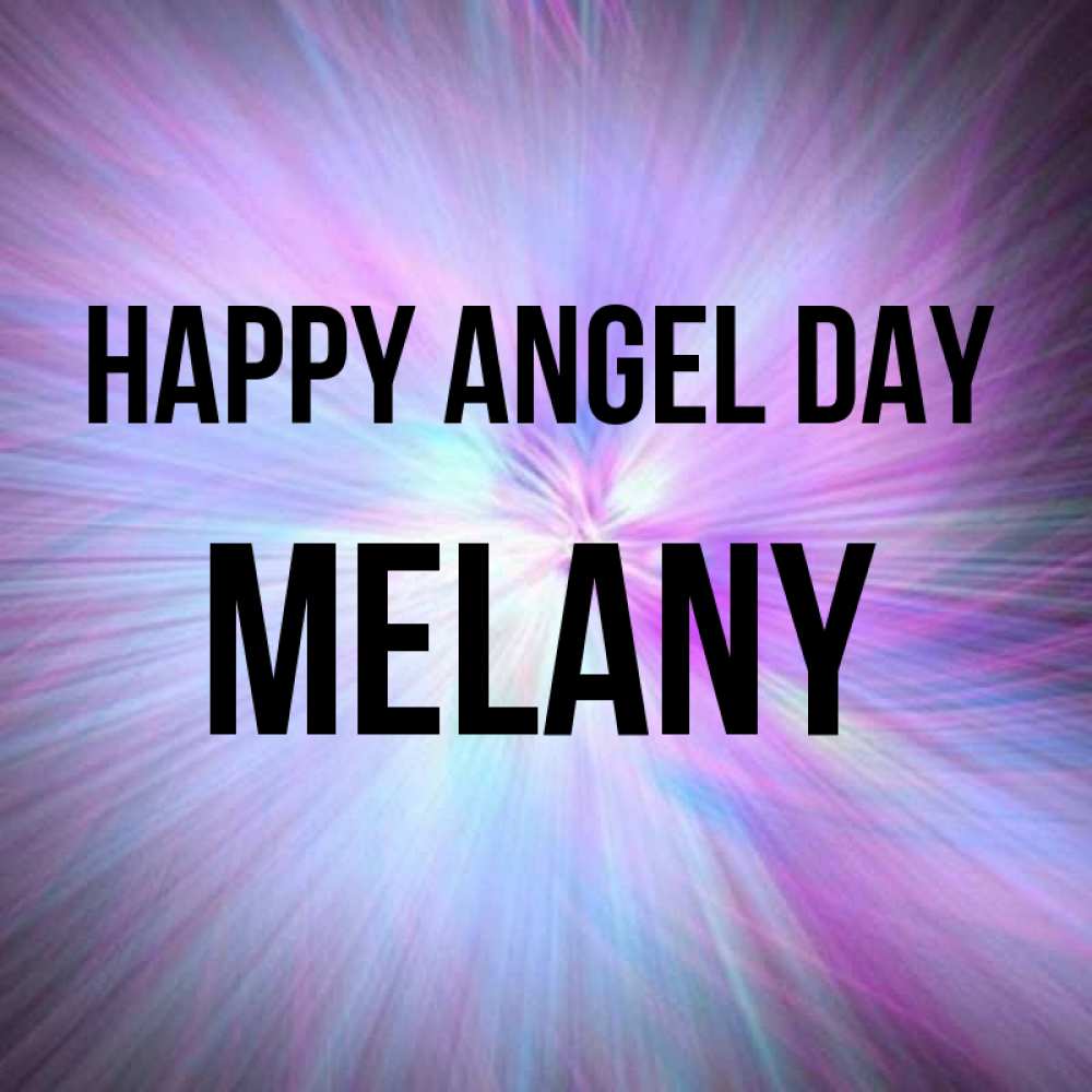 Greetings card с именем, Melany happy angel day ангельский свет Greetings with text for free download 