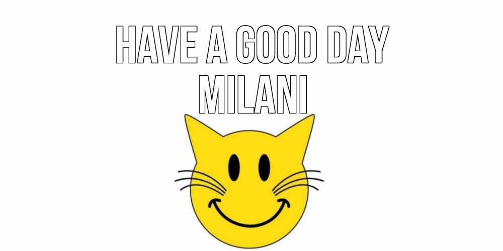Greetings card с именем, Milani Have a good day открытка с котом Greetings with text for free download 