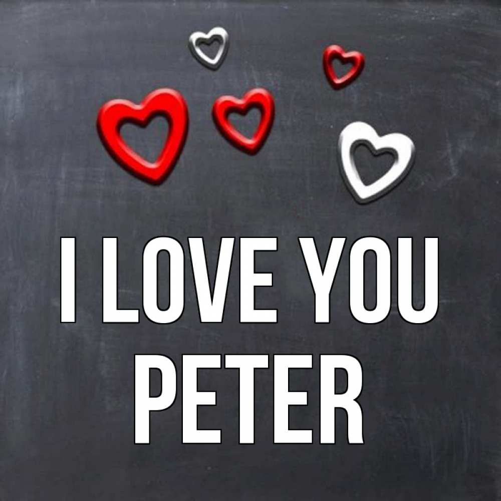 Greetings card с именем, Peter I love you сердечки белые и красные Greetings with text for free download 