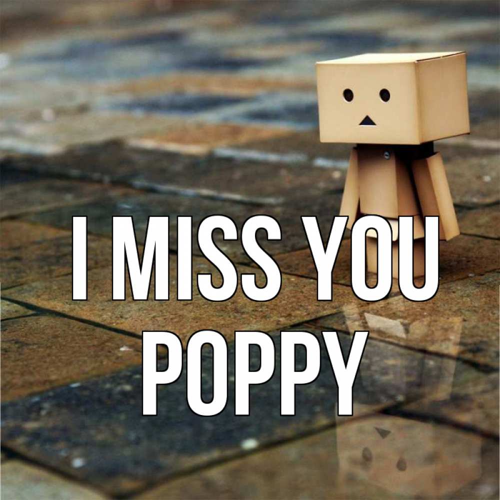 Greetings card с именем, Poppy I miss you куколка из картона в стиле майнкрафт Greetings with text for free download 