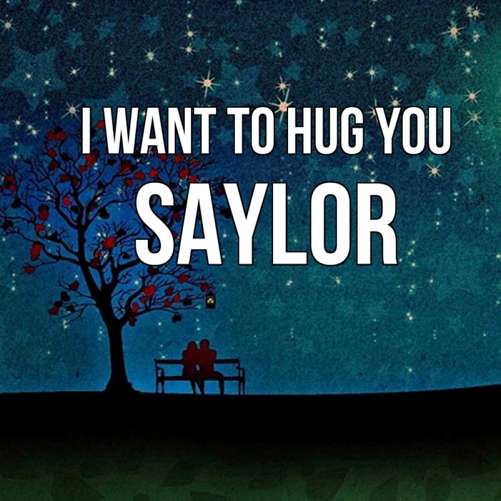Greetings card с именем, Saylor I want to hug you много звезд Greetings with text for free download 