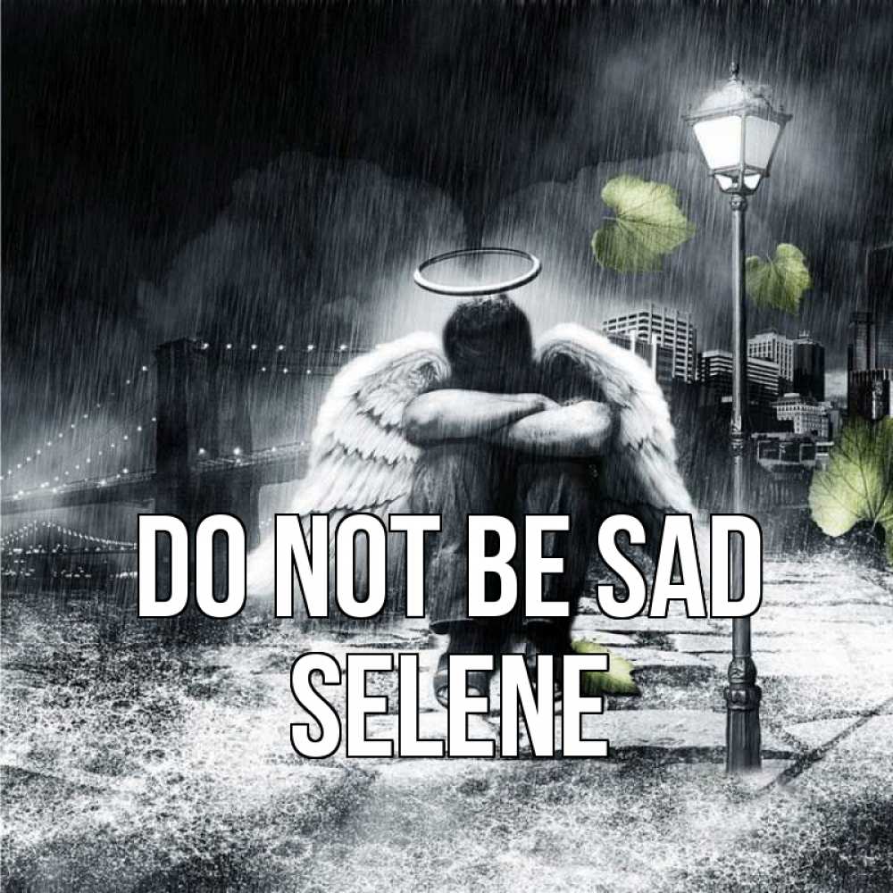 Greetings card с именем, Selene Do not be sad фонарь и Бруклин Greetings with text for free download 