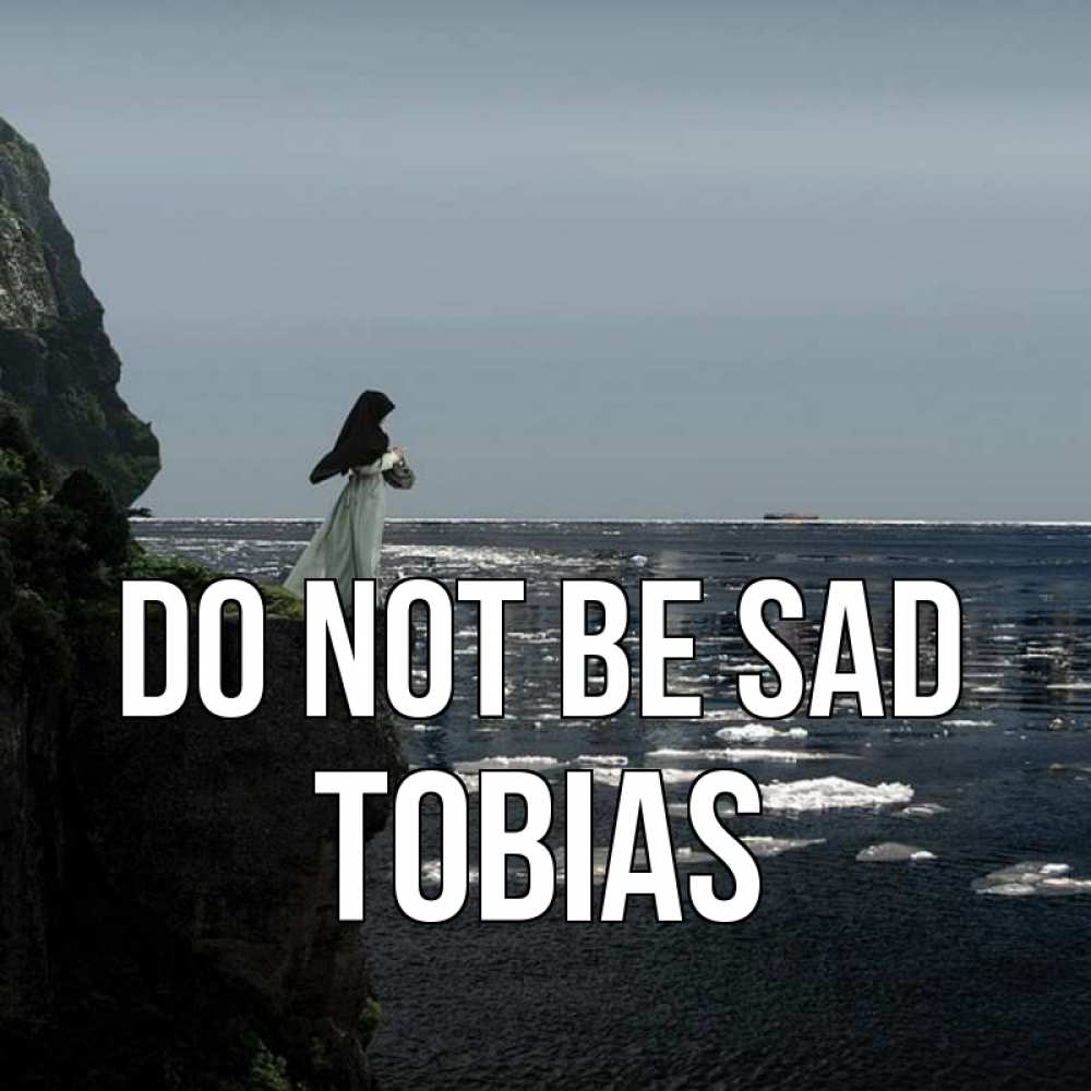 Greetings card с именем, Tobias Do not be sad весна лед тает Greetings with text for free download 