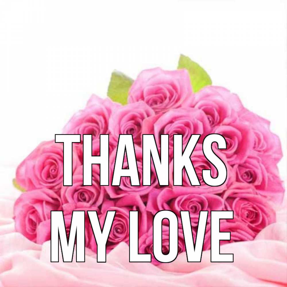 Greetings card с именем, my-love Thanks розовые розы с подписью Greetings with text for free download 