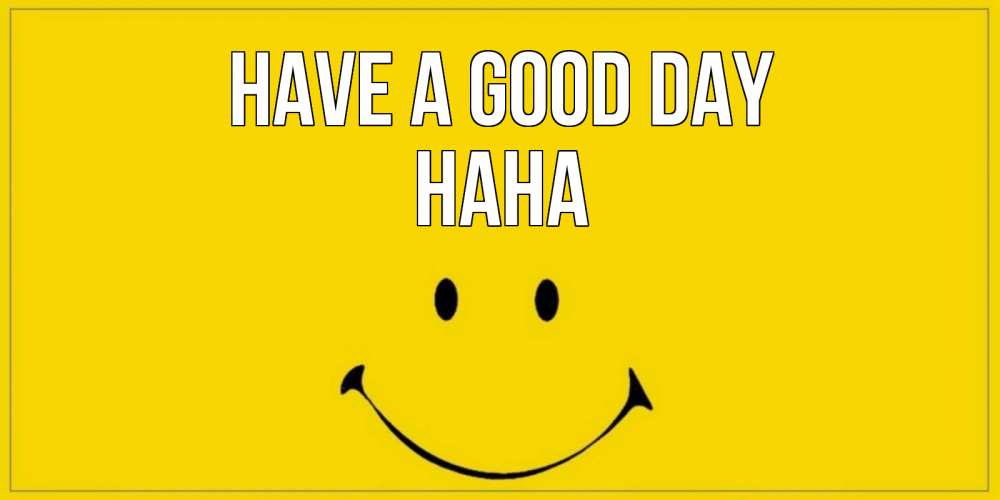 Greetings card с именем, Нана Have a good day улыбка Greetings with text for free download 