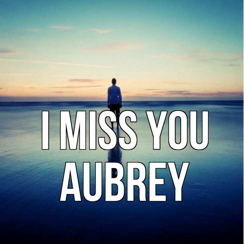 Greetings card с именем, Aubrey I miss you зима Greetings with text for free download 