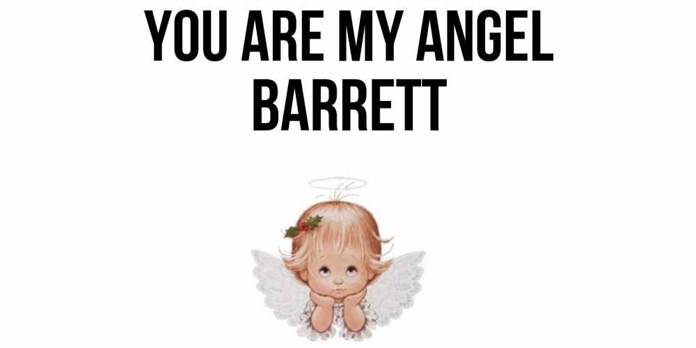 Greetings card с именем, Barrett You are my angel ангел Greetings with text for free download 