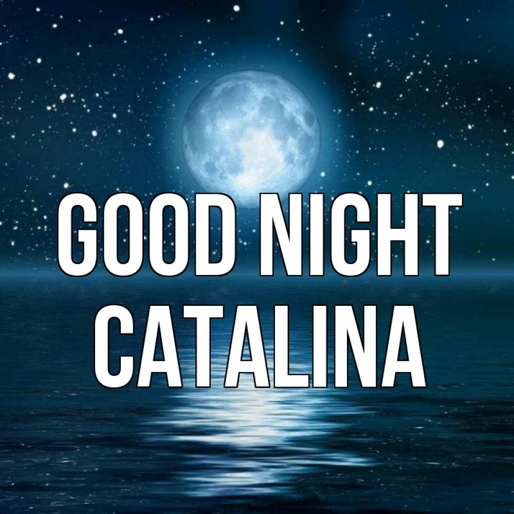 Greetings card с именем, Catalina Good night звезды Greetings with text for free download 