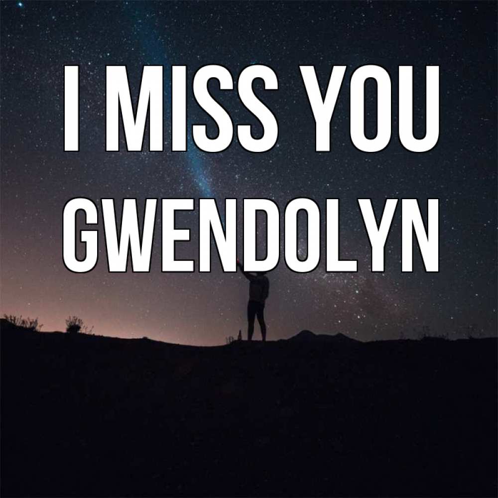 Greetings card с именем, Gwendolyn I miss you звезды и луч света Greetings with text for free download 