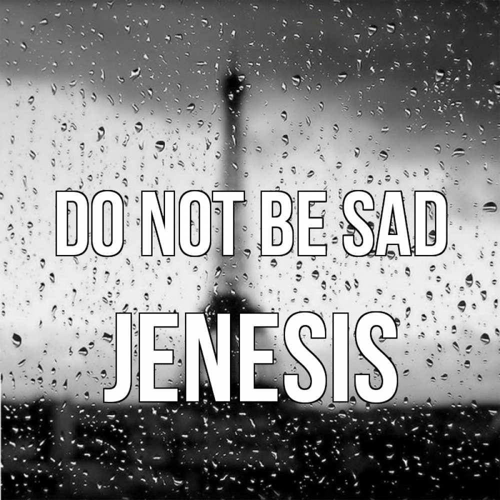 Greetings card с именем, Jenesis Do not be sad Париж и Эйфелева башня Greetings with text for free download 