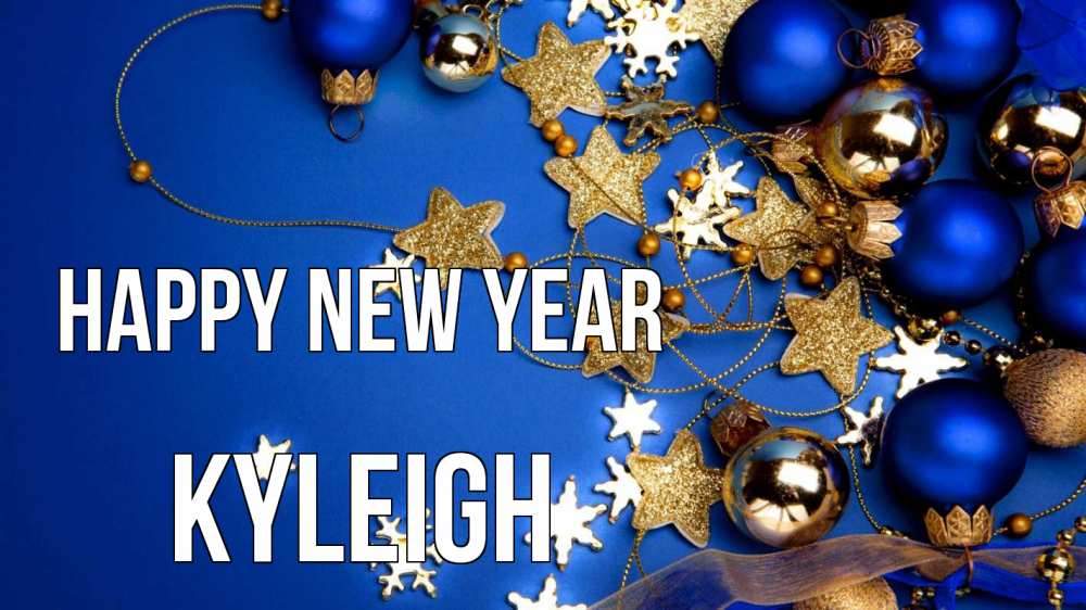 Greetings card с именем, Kyleigh Happy New Year ёлочные украшения Greetings with text for free download 