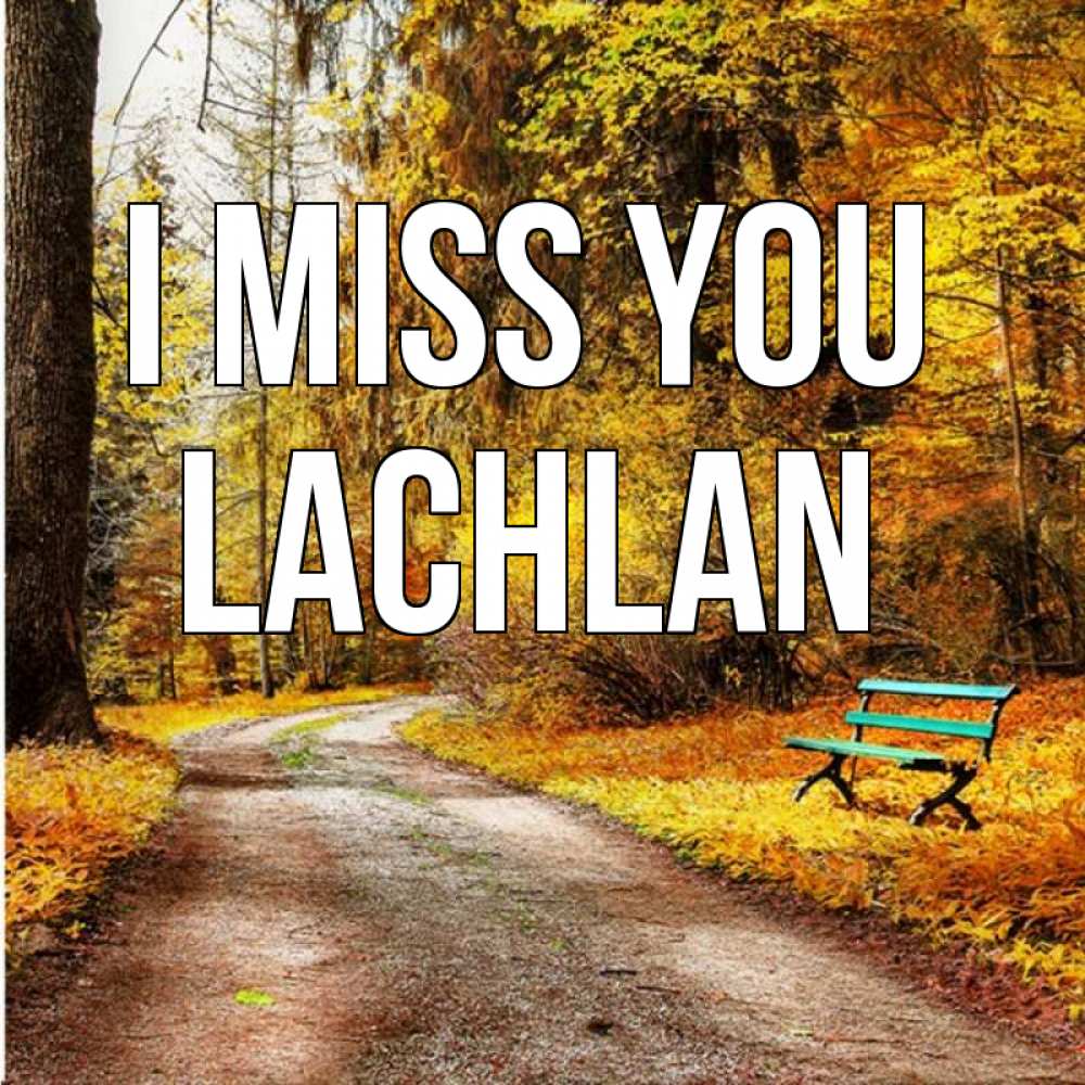 Greetings card с именем, Lachlan I miss you зеленая лавочка и осенний лес Greetings with text for free download 
