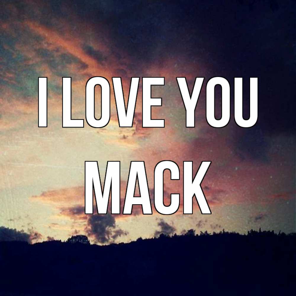 Greetings card с именем, Mack I love you закат Greetings with text for free download 