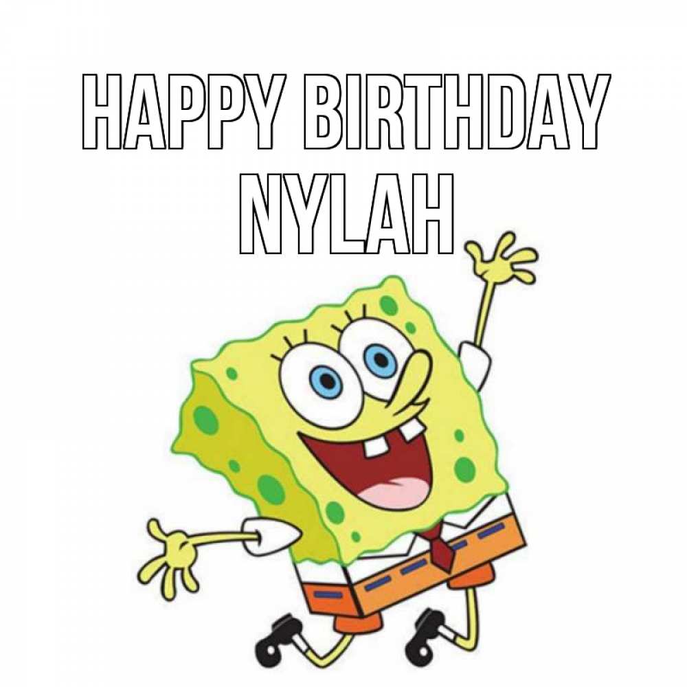 Greetings card с именем, Nylah Happy Birthday губка боб Greetings with text for free download 