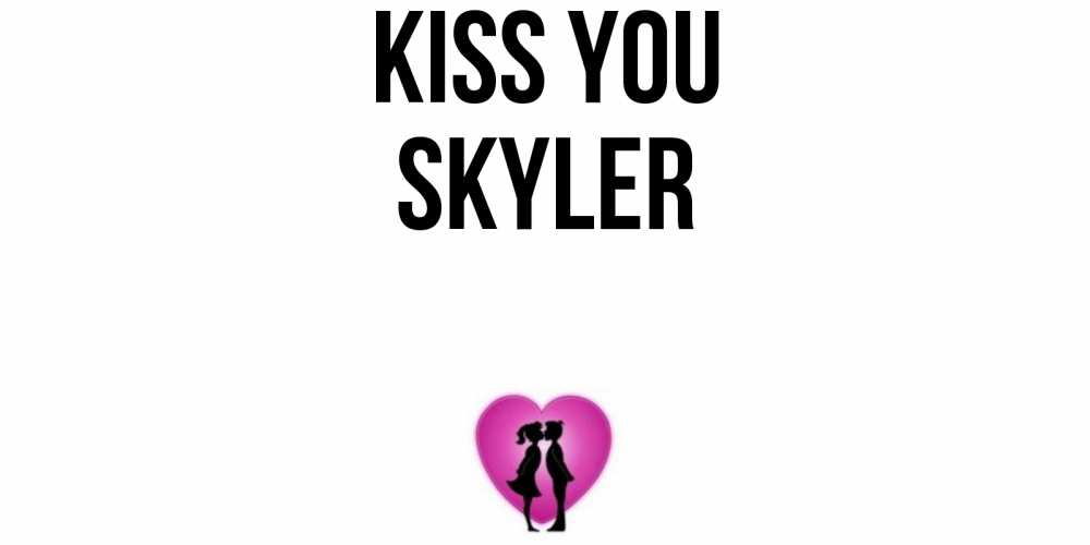 Greetings card с именем, Skyler Kiss you поцелуй Greetings with text for free download 