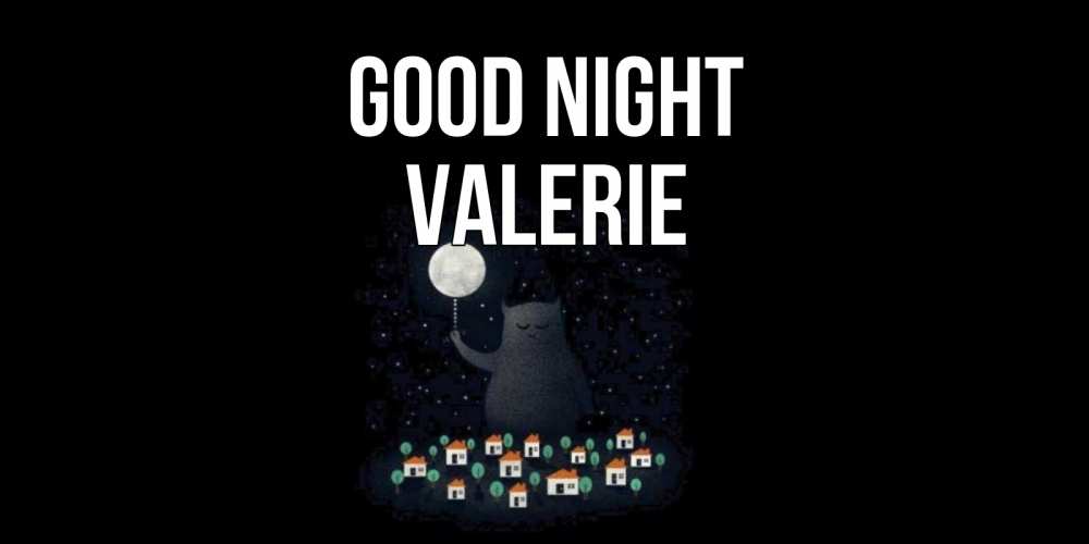 Greetings card с именем, Valerie Good night кот,луна, ночь, звезды Greetings with text for free download 