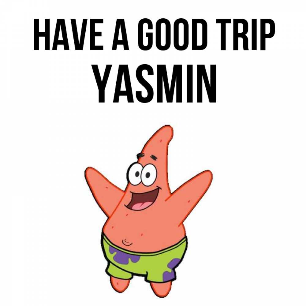 Greetings card с именем, Yasmin Have a good trip желает тебе хорошей дороги Greetings with text for free download 