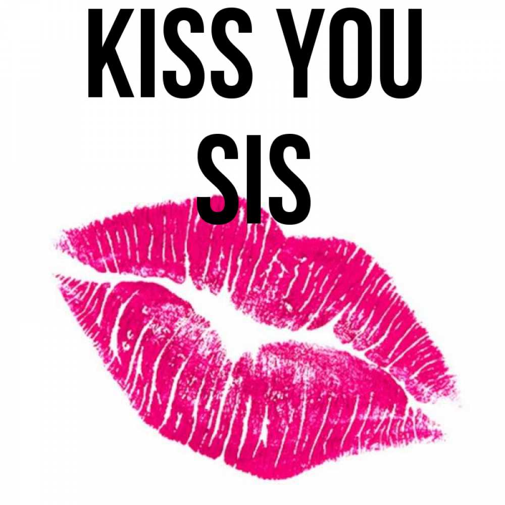 Greetings card с именем, sis Kiss you след от помады Greetings with text for free download 